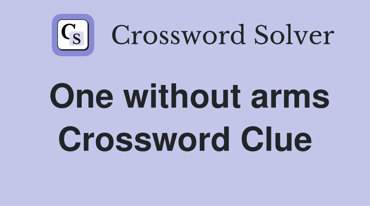 One without arms Crossword Clue
