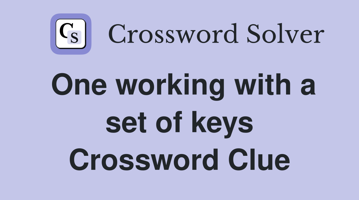One working with a set of keys Crossword Clue