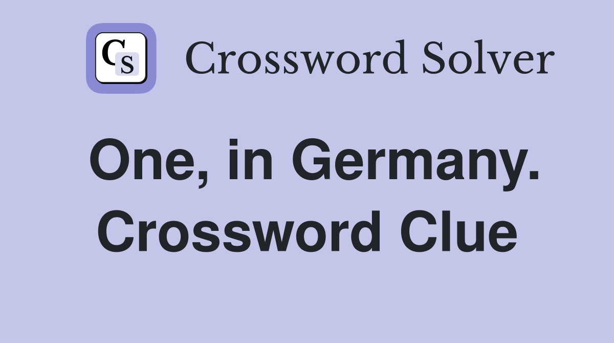One, in Germany. Crossword Clue
