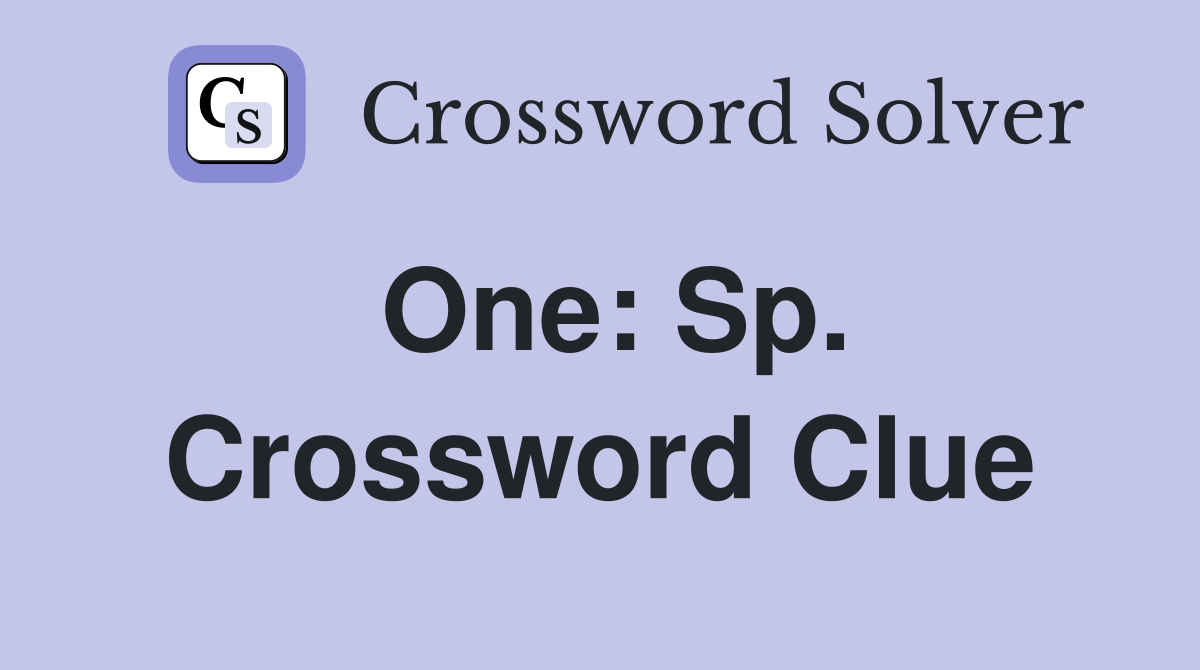 One: Sp. Crossword Clue