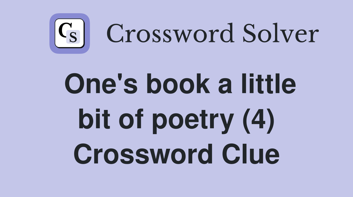 One's book a little bit of poetry (4) Crossword Clue