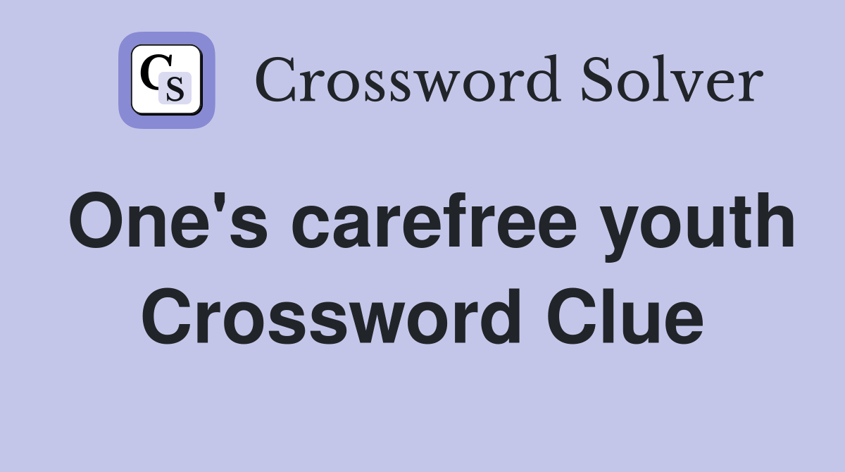 One's carefree youth Crossword Clue
