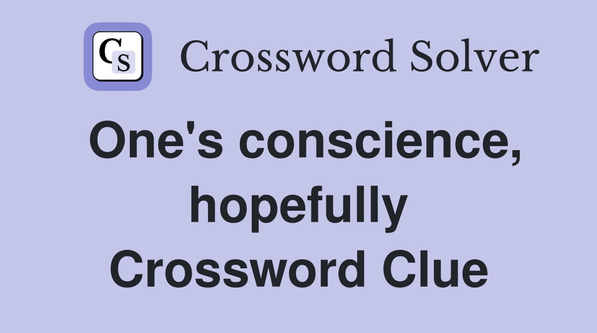 One's conscience, hopefully Crossword Clue