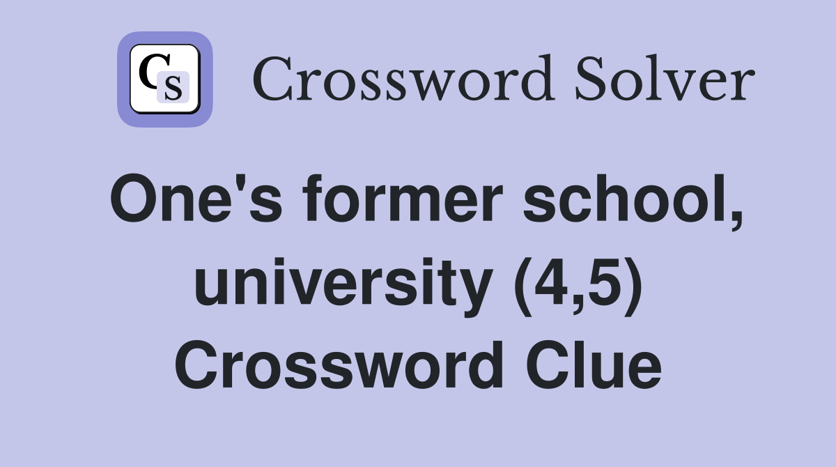 One's former school, university (4,5) Crossword Clue