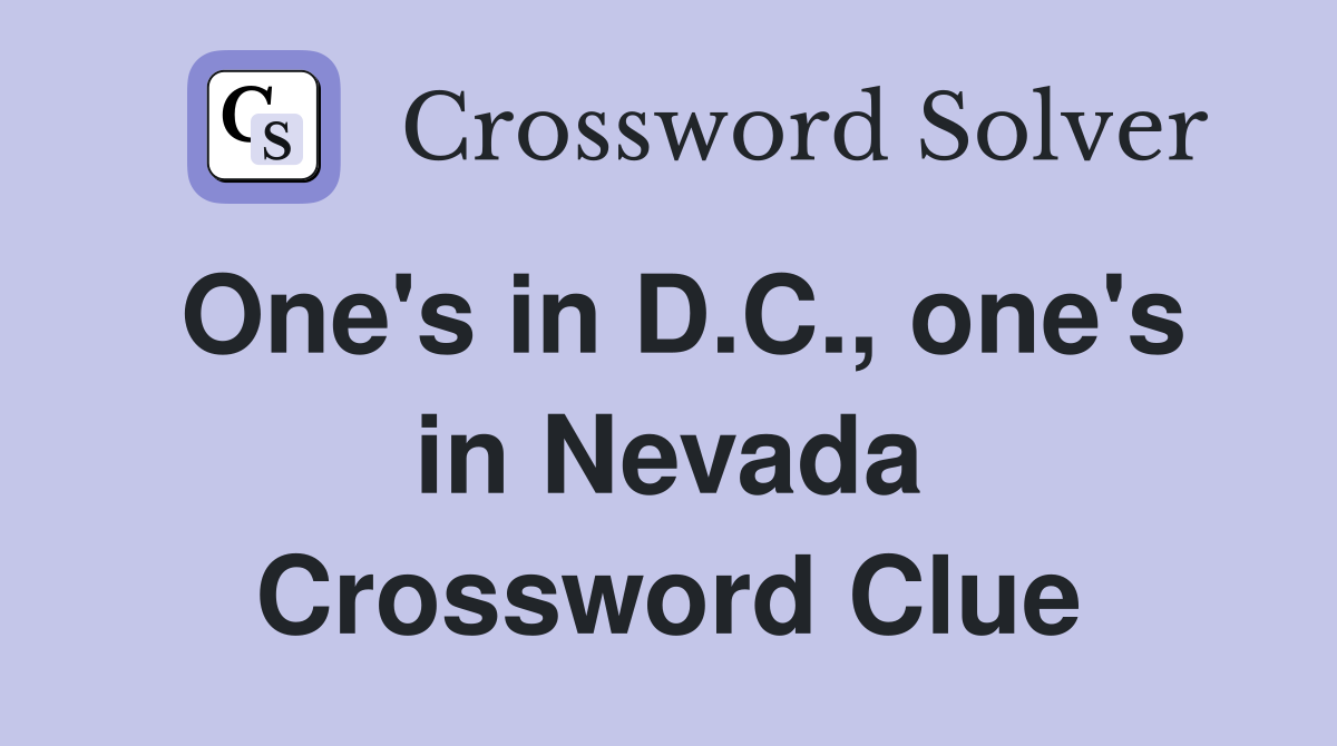 One's in D.C., one's in Nevada Crossword Clue
