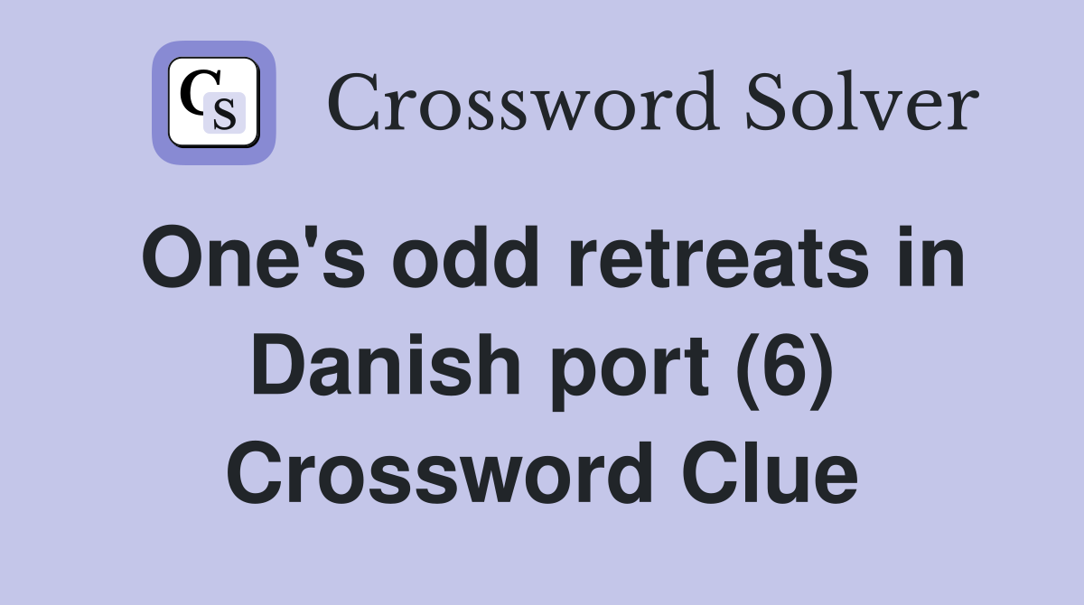 One's odd retreats in Danish port (6) Crossword Clue