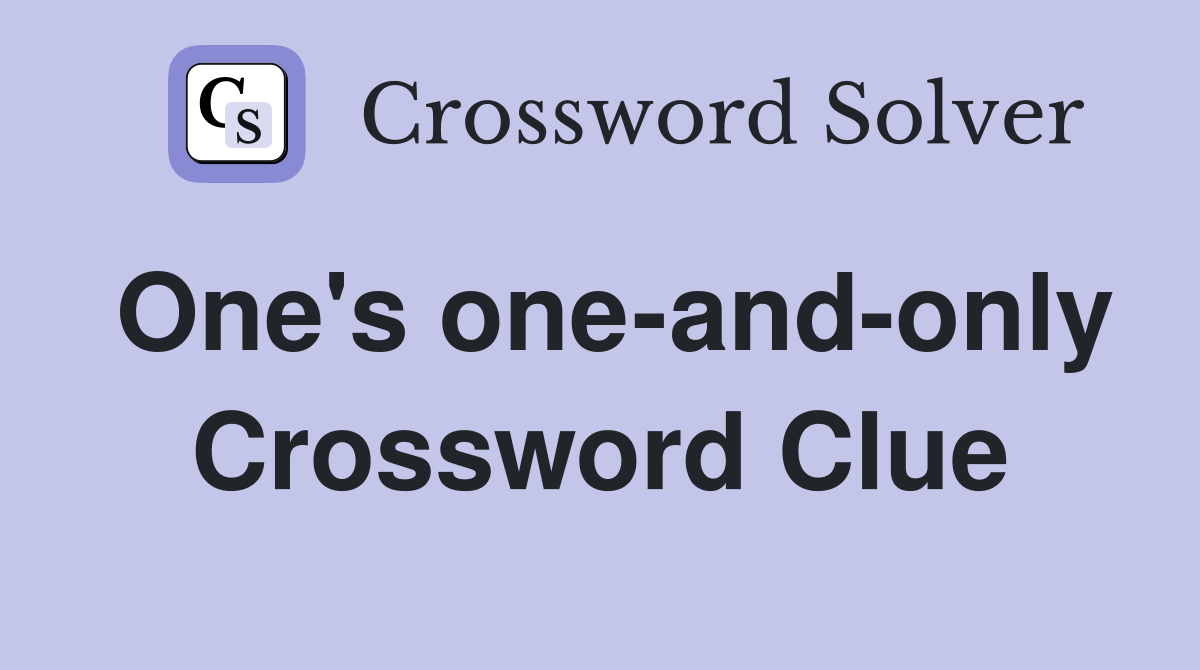 One's one-and-only Crossword Clue