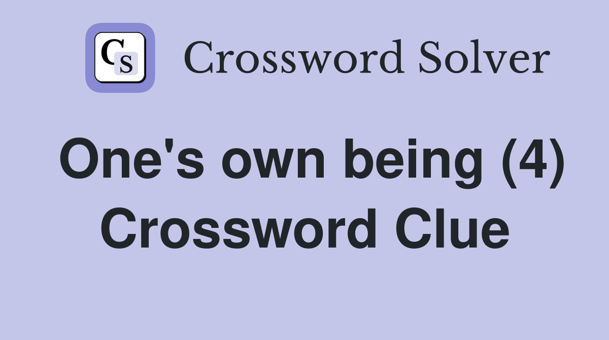 One's own being (4) Crossword Clue
