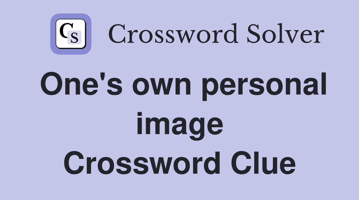 One's own personal image Crossword Clue