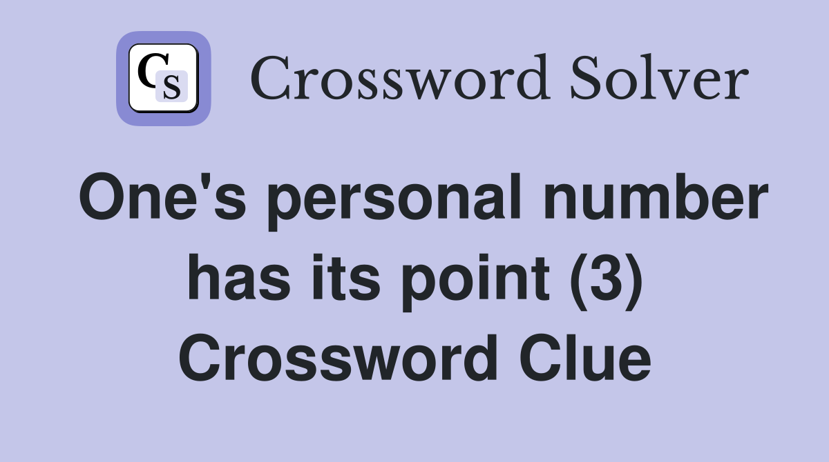 One's personal number has its point (3) Crossword Clue