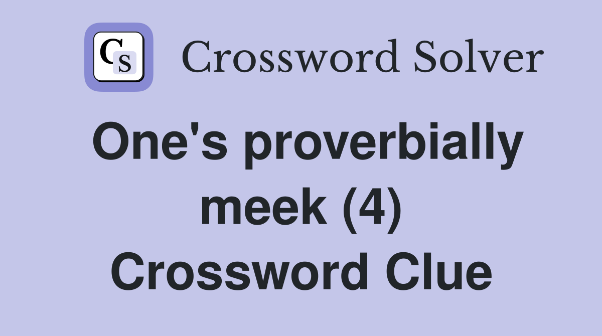 One's proverbially meek (4) Crossword Clue