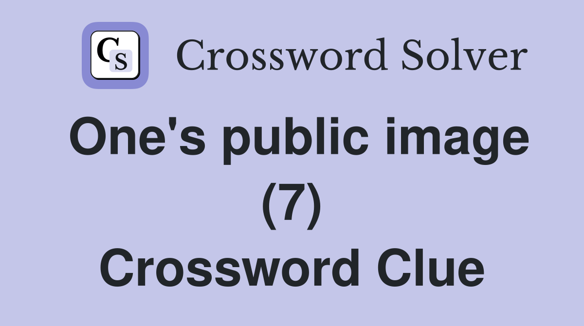 One's public image (7) Crossword Clue