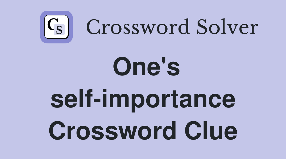 One's self-importance Crossword Clue