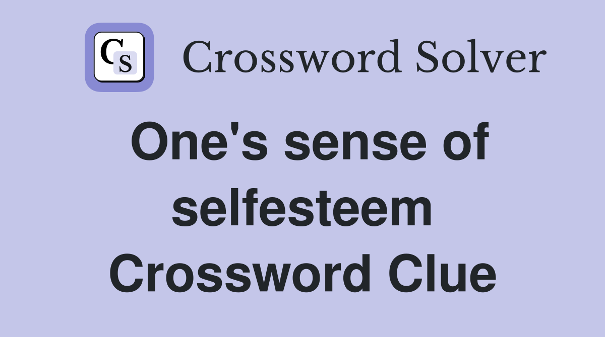 One's sense of selfesteem Crossword Clue