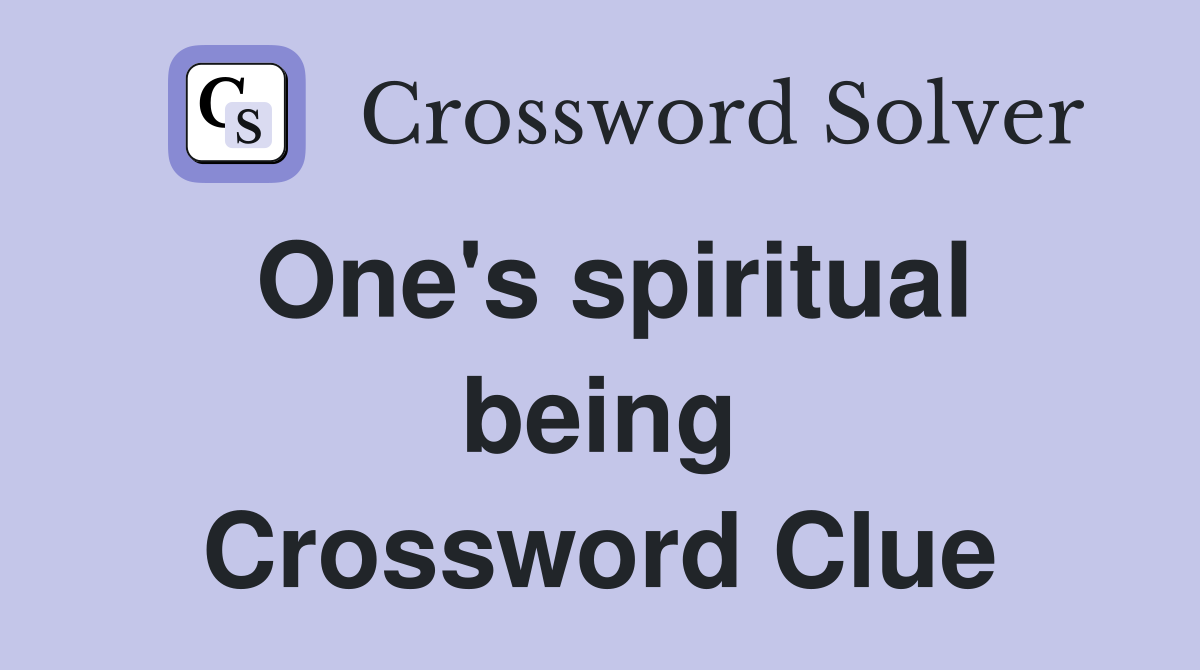 One's spiritual being Crossword Clue