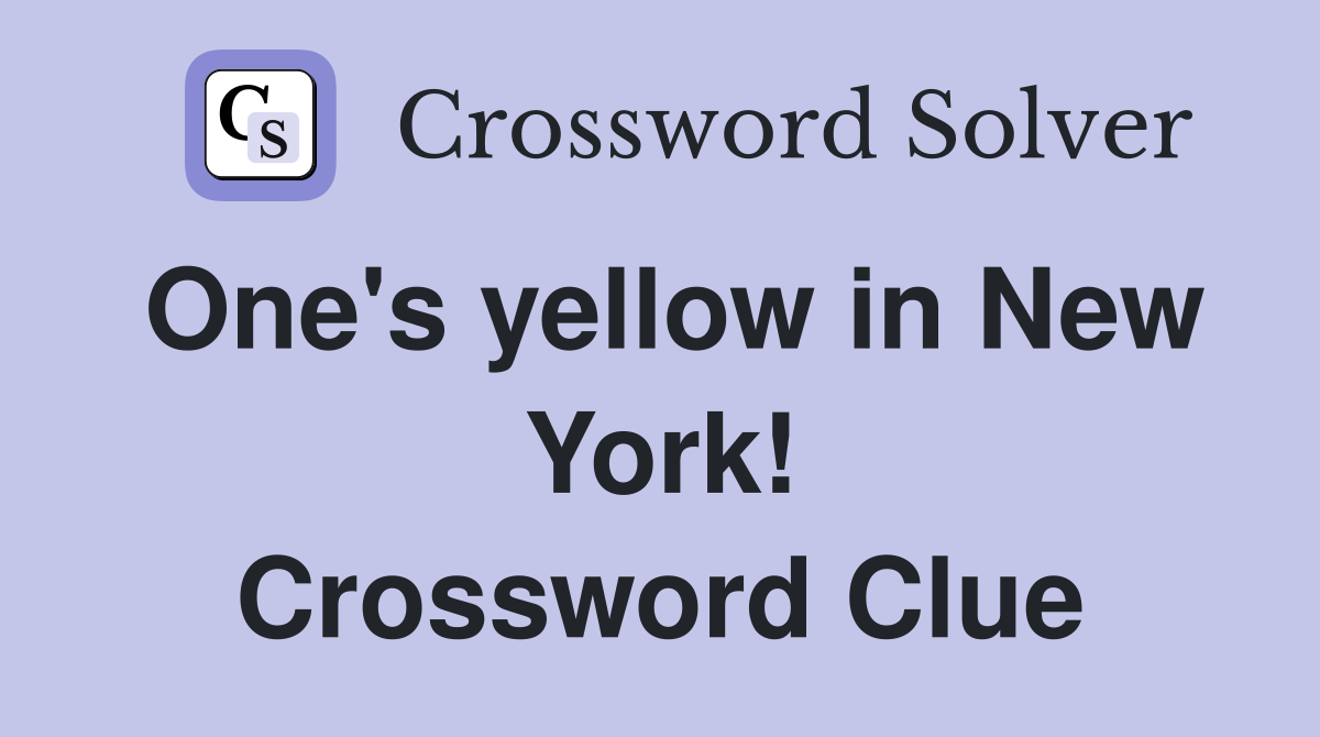 One's yellow in New York! Crossword Clue