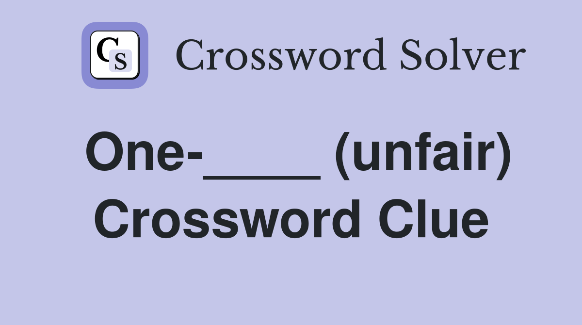 One-____ (unfair) Crossword Clue
