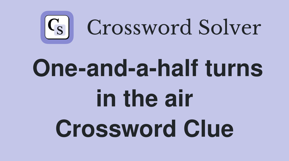 One-and-a-half turns in the air Crossword Clue