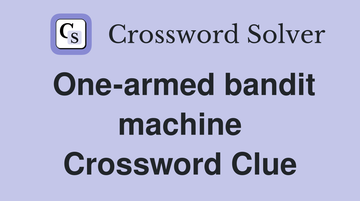 One-armed bandit machine Crossword Clue