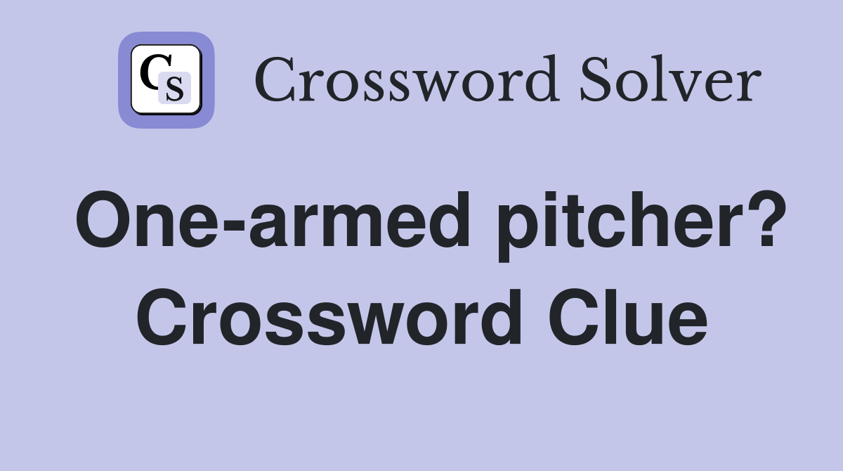 One-armed pitcher? Crossword Clue