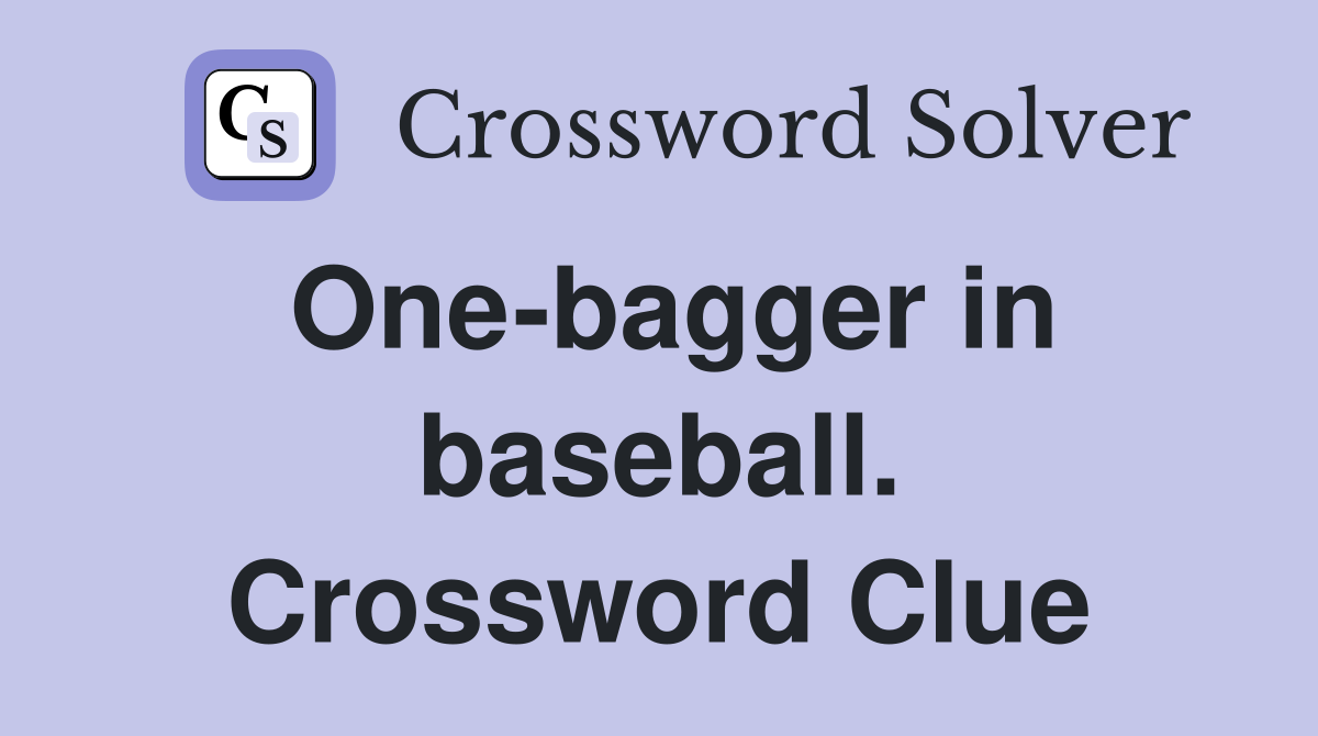 One-bagger in baseball. Crossword Clue
