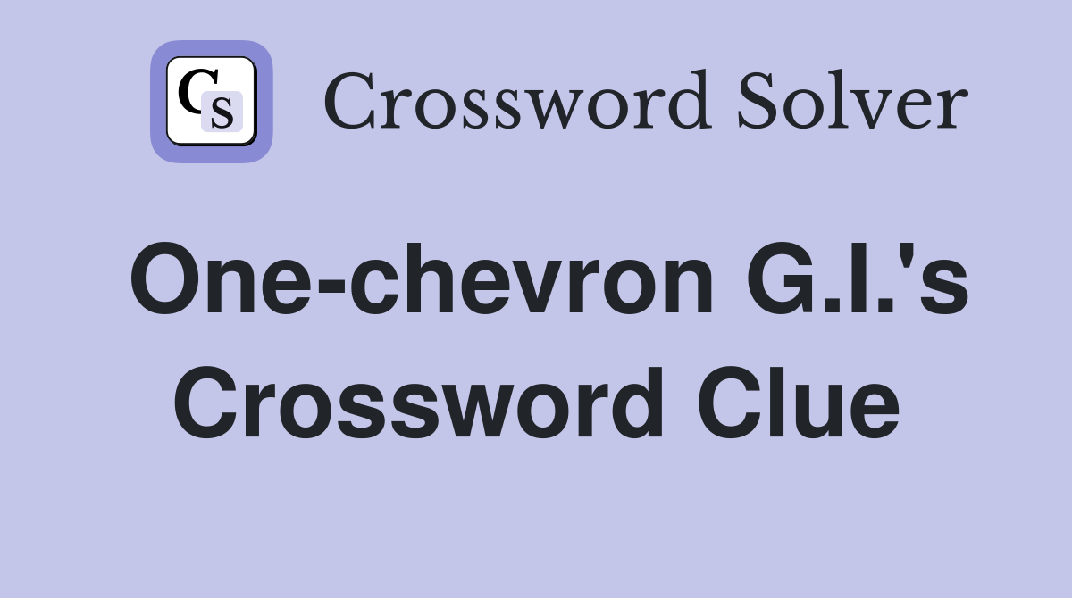 One-chevron G.I.'s Crossword Clue