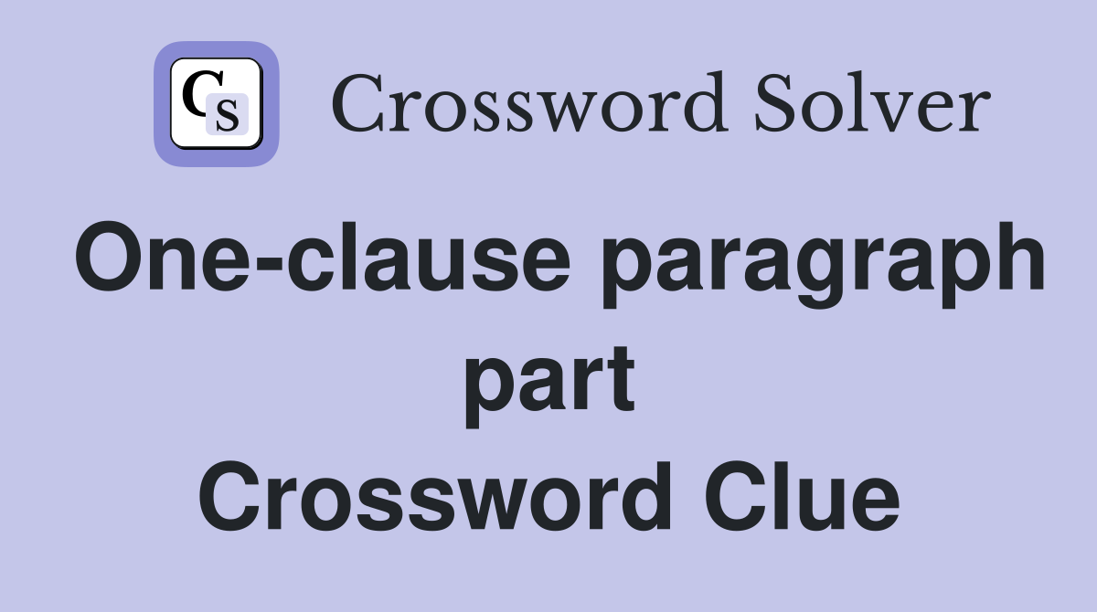 One-clause paragraph part Crossword Clue