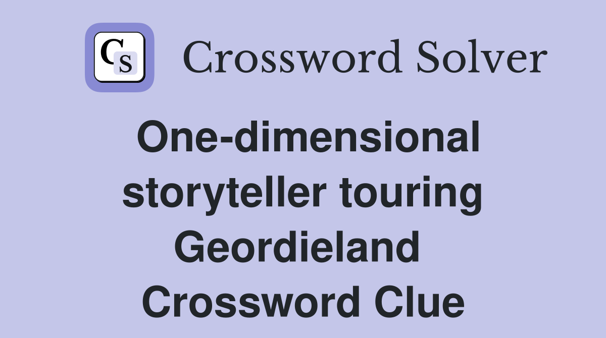 One-dimensional storyteller touring Geordieland  Crossword Clue