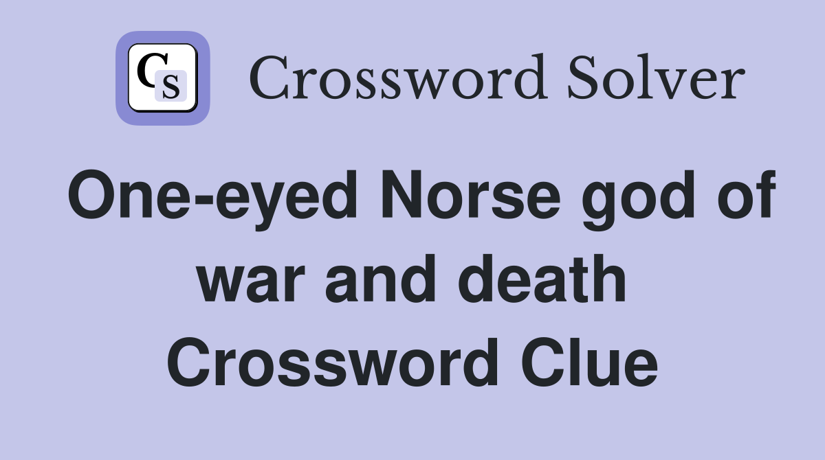 One-eyed Norse god of war and death Crossword Clue