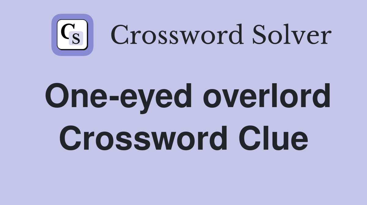 One-eyed overlord Crossword Clue
