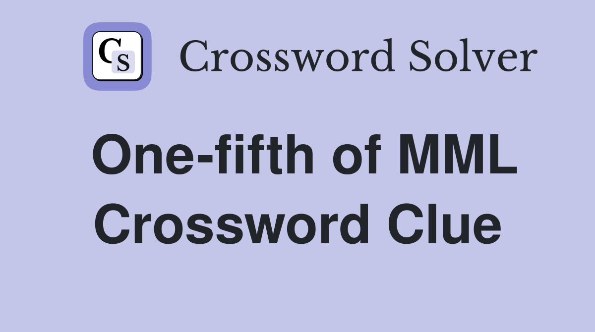 One-fifth of MML Crossword Clue