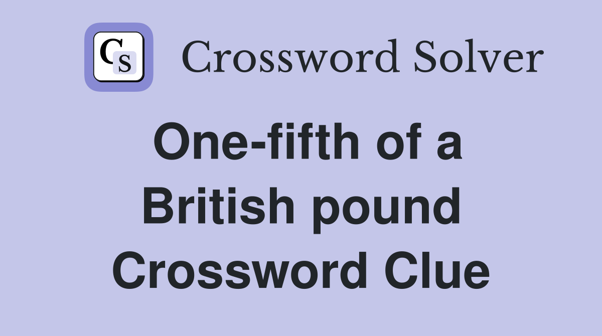 One-fifth of a British pound Crossword Clue
