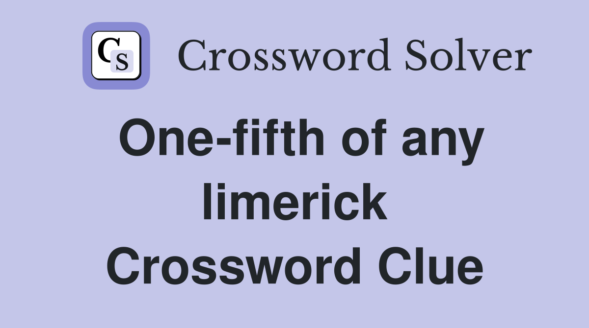 One-fifth of any limerick Crossword Clue