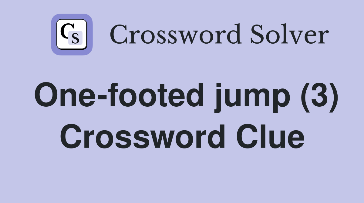 One-footed jump (3) Crossword Clue