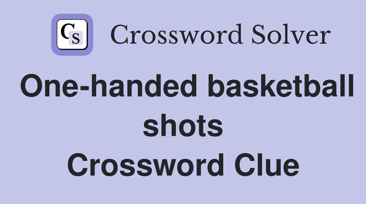 One-handed basketball shots Crossword Clue