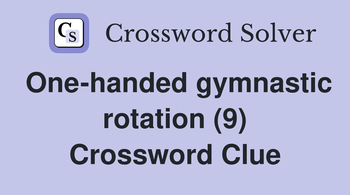 One-handed gymnastic rotation (9) Crossword Clue