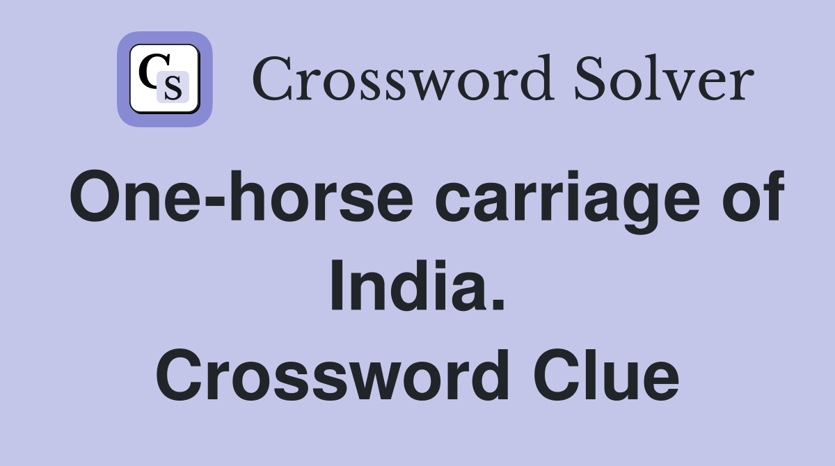 One-horse carriage of India. Crossword Clue