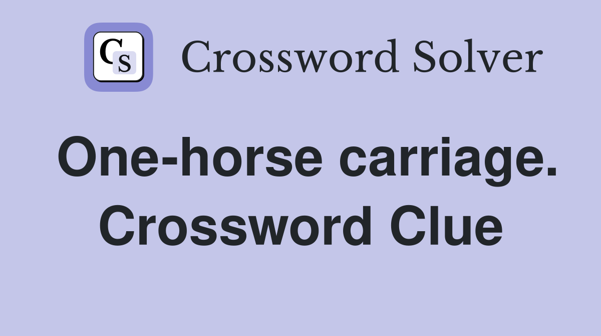 One-horse carriage. Crossword Clue