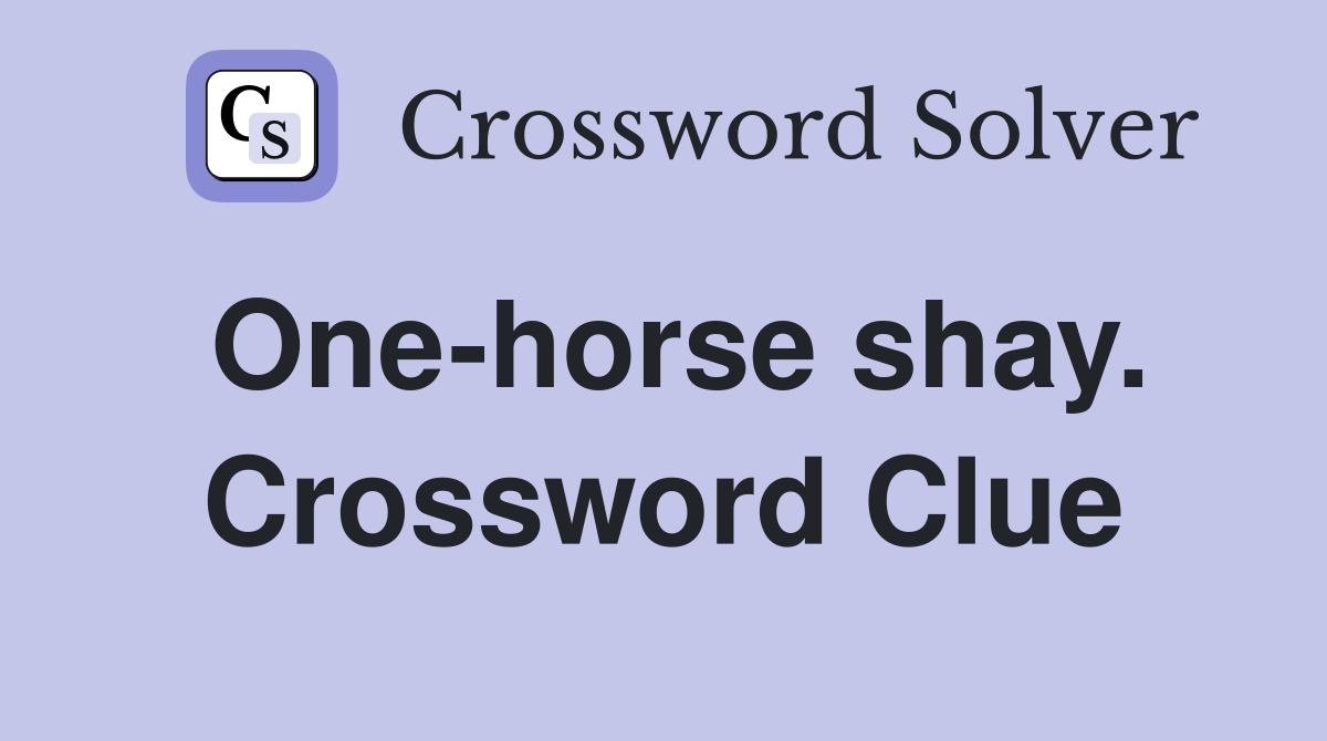 One-horse shay. Crossword Clue