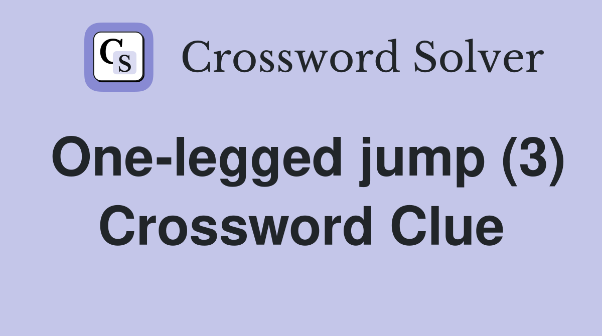 One-legged jump (3) Crossword Clue