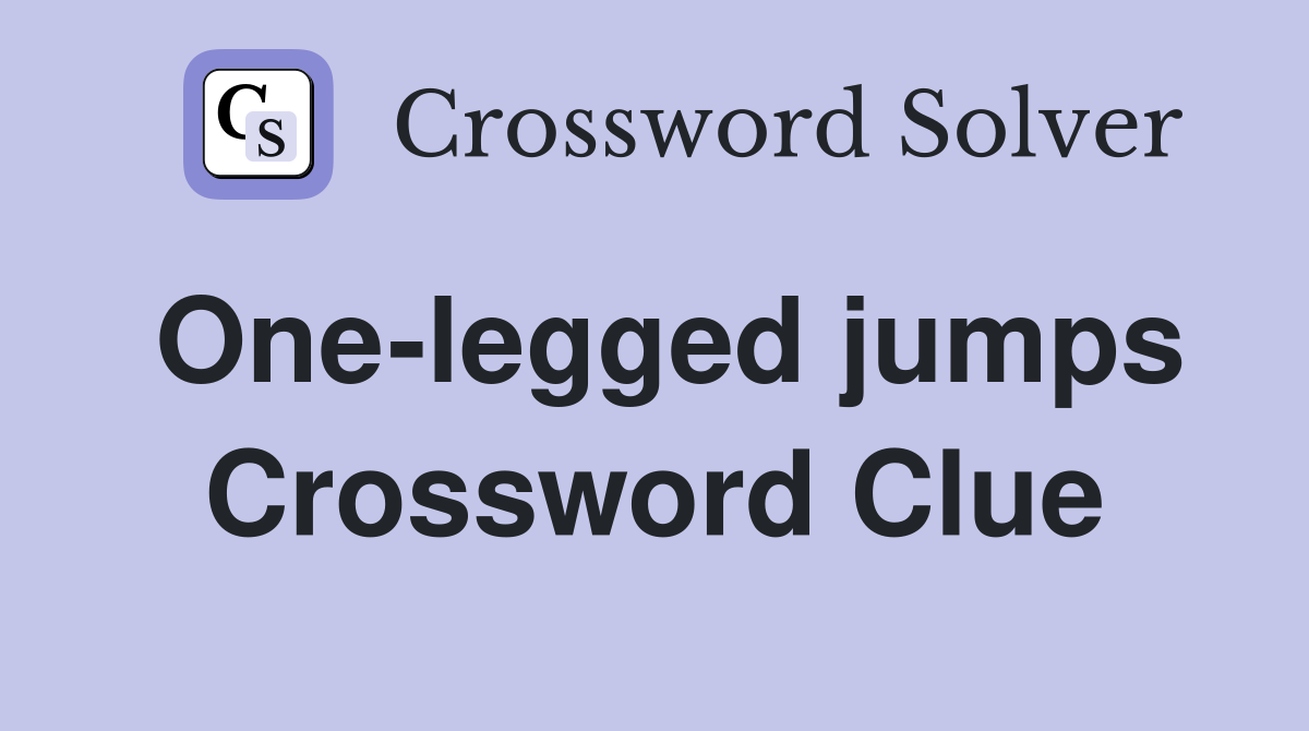 One-legged jumps Crossword Clue