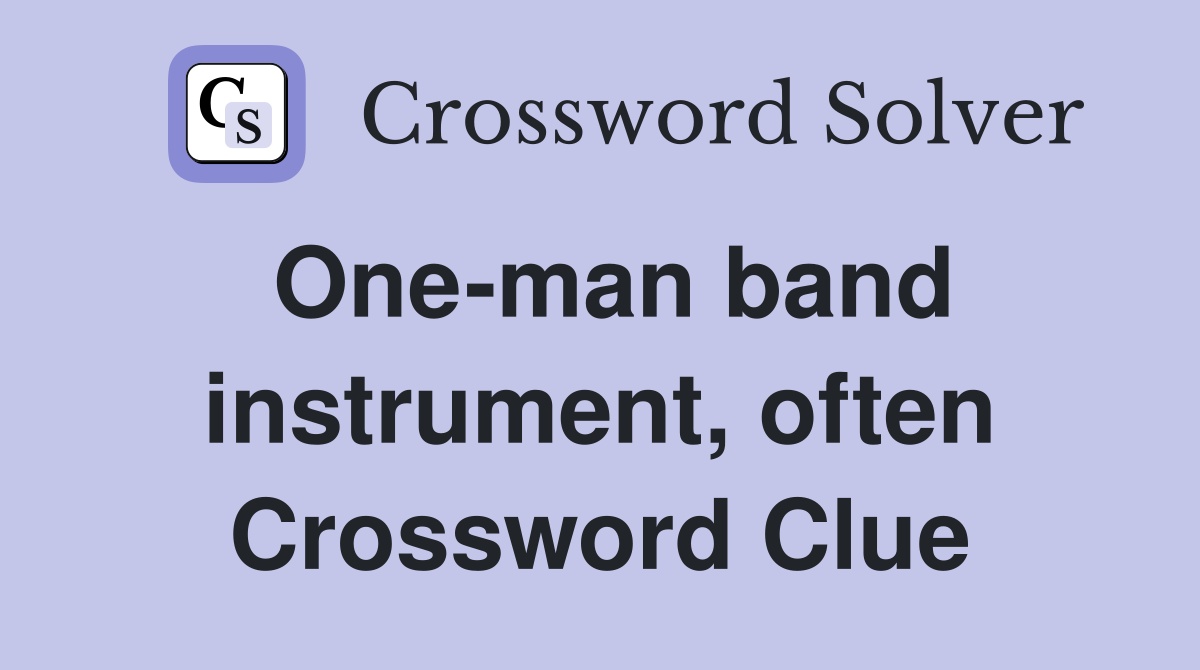 One-man band instrument, often Crossword Clue