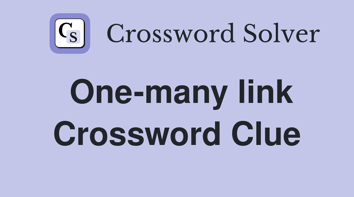 One-many link Crossword Clue