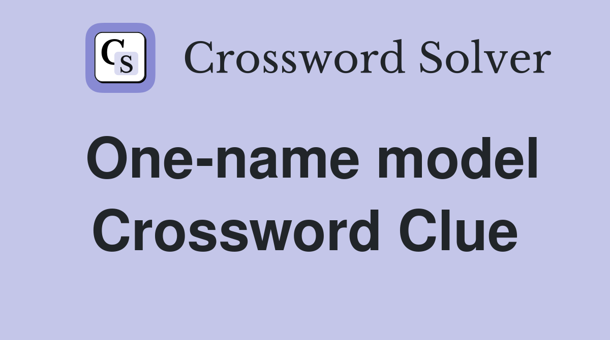 One-name model Crossword Clue