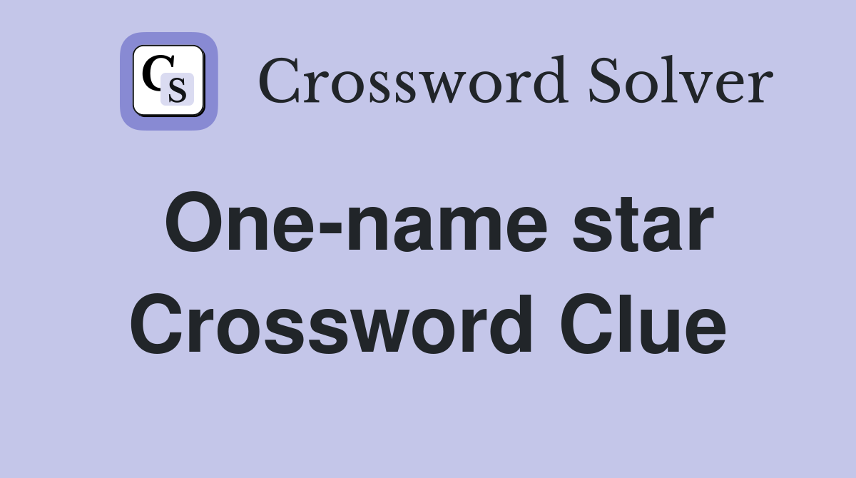One-name star Crossword Clue
