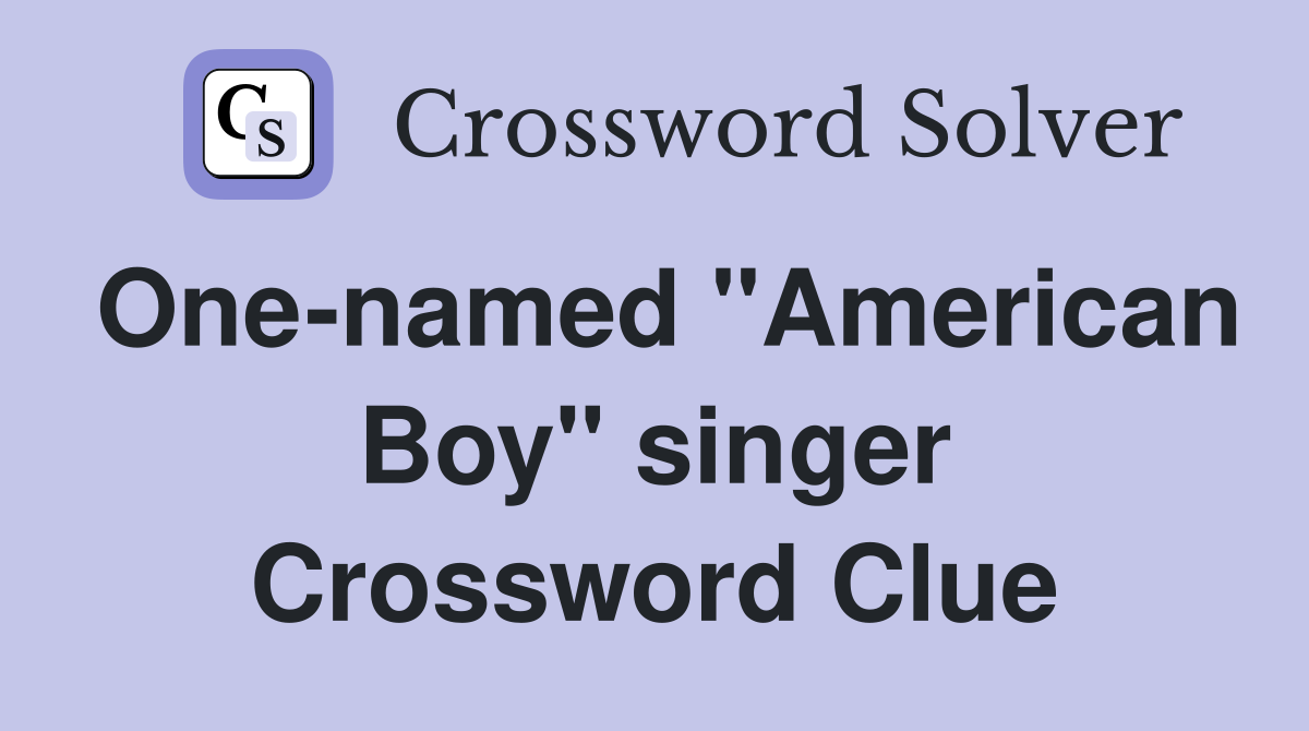 One-named "American Boy" singer Crossword Clue