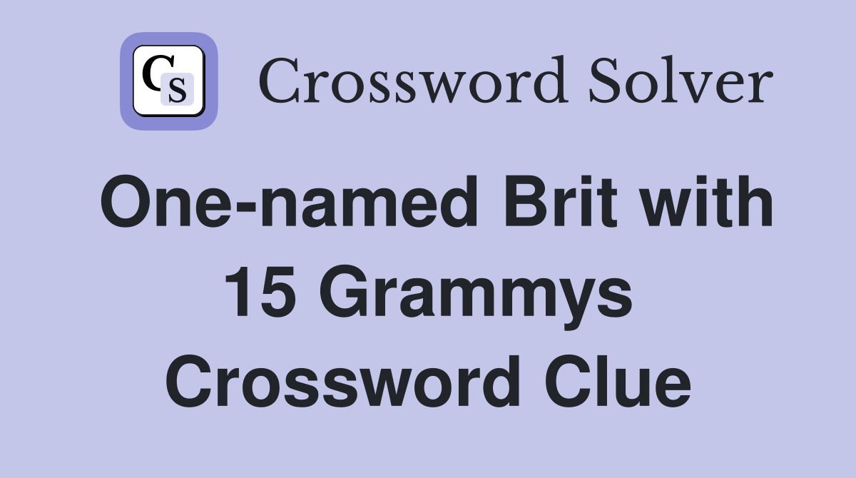 One-named Brit with 15 Grammys Crossword Clue