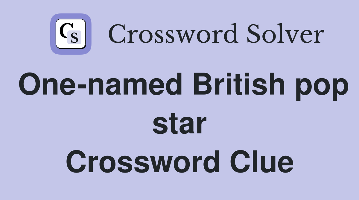 One-named British pop star Crossword Clue