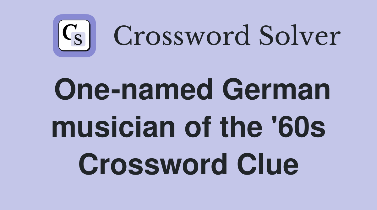 One-named German musician of the '60s Crossword Clue