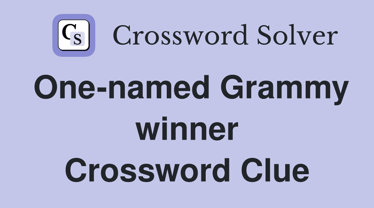 One-named Grammy winner Crossword Clue